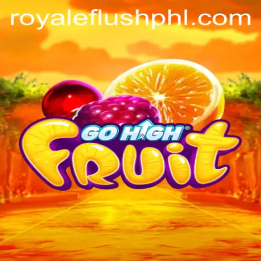 Dive into the Thrilling World of GoHighFruit with Royale Flush Strategy