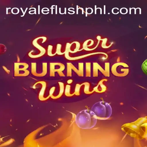 Exploring SuperBurningWins and Mastering the Royale Flush